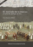 Portada de: EL MERCADO DE LA MÚSICA EN LA SEVILLA DEL SIGLO DE ORO