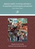 Portada de: HERNÁN CORTÉS. UN DILEMA HISTÓRICO
