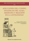 Portada de: AFECCIONES DEL CUERPO, DOLENCIAS DEL ALMA. MEDICINA Y RELIGIÓN EN LA ANTIGÜEDAD