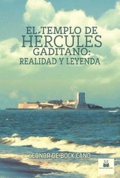 EL TEMPLO DE HERCULES GADITANO: REALIDAD Y LEYENDA