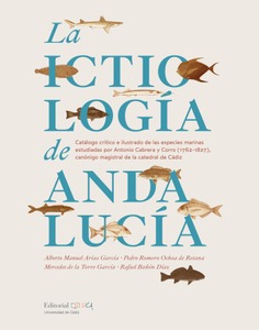 LA ICTIOLOGÍA EN ANDALUCÍA. CATÁLOGO CRÍTICO E ILUSTRADO DE LAS ESPECIES MARINAS