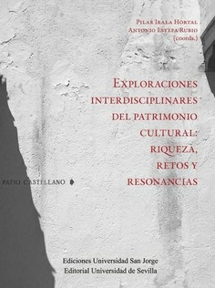 EXPLORACIONES INTERDISCIPLINARES DEL PATRIMONIO CULTURAL:RIQUEZA, RETOS Y RESONANCIAS