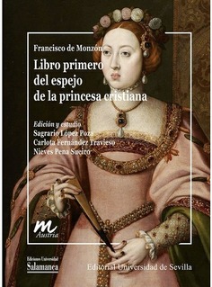 FRANCISCO DE MONZON, LIBRO PRIMERO DEL ESPEJO DE LA PRINCESA CRISTIANA