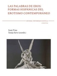 LAS PALABRAS DE EROS:FORMAS HISPANICAS DEL EROTISMO CONTEMPORANEO Portada de: LAS PALABRAS DE EROS:FORMAS HISPANICAS DEL EROTISMO CONTEMPORANEO