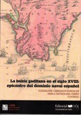 Portada de: LA BAHÍA GADITANA EN EL SIGLO XVIII: EPICENTRO DEL DOMINIO NAVAL ESPAÑOL