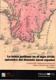 LA BAHÍA GADITANA EN EL SIGLO XVIII: EPICENTRO DEL DOMINIO NAVAL ESPAÑOL