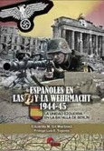 Portada de: Españoles en las SS y la Wermacht 1944-45