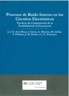 Portada de: PROCESOS DE RUIDO INTERNO EN LOS CIRCUITOS ELECTRONICOS.