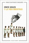 Portada de: ONCE GOLES Y LA VIDA MIENTRAS