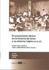 Portada de: EL MOVIMIENTO OBRERO EN LA HISTORIA DE JEREZ Y SU ENTORNO (SIGLOS XIX Y XX)