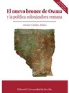 Portada de: NUEVO BRONCE DE OSUNA Y LA POLITICA COLONIZADORA ROMANA 1ª Reimpresion