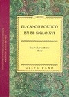 El canon poético en el siglo XVI. Encuentros Internacionales sobre poesía del Siglo de Oro (2006)