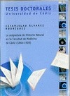 Portada de: ASIGNATURA DE HISTORIA NATURAL EN LA FACULTAD DE MEDICINA DE CADIZ (1844-1928),