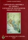 Portada de: CARTOGRAFIA HISTORICA DE AMERICA. CATALOGO DE MANUSCRITOS (SIGLOS XVIII-XIX)