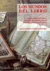 Portada de: Los mundos del libro. Medios de difusión de la cultura occidental en las Indias de los siglos XVI y