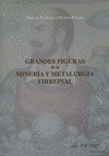 Portada de: GRANDES FIGURAS DE LA MINERIA Y METALURGIA VIRREINAL