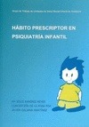 Portada de: HABITO PRESCRIPTOR EN PSIQUIATRIA INFANTIL