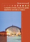 Portada de: La perspectiva territorial y urbana de los grandes equipamientos comerciales en Andalucía