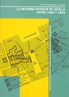 Portada de: La reforma interior de Sevilla entre 1940 y 1959