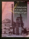 Portada de: La Globalización en el siglo XIX: Málaga y el gas