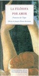 Portada de: FILOSOFA POR AMOR, LA