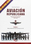 Portada de: AVIACION REPUBLICANA (TOMO I) HISTORIA FUERZAS AEREAS REPUBLICA ESPAÑOLA