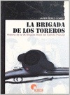 BRIGADA DE LOS TOREROS, LA