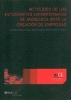 Portada de: ACTITUDES DE LOS ESTUDIANTES UNIVERSITARIOS DE ANDALUCIA ANTE LA CREACION DE EMP