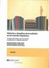 Portada de: HISTORIA Y DESAFIOS DE LA EDICION EN EL MUNDO HISPANICO. II FORO EDITORIAL DE ES