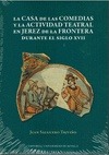 Portada de: LA CASA DE LAS COMEDIAS Y ACTIVIDAD TEATRAL EN JEREZ