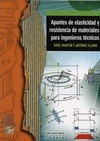 APUNTES DE ELASTICIDAD Y RESISTENCIA DE MATERIALES PARA INGENIEROS TECNICOS.