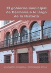 Portada de: EL GOBIERNO MUNICIPAL DE CARMONA A LO LARGO DE LA HISTORIA