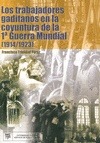 Portada de: TRABAJADORES GADITANOS EN LA COYUNTURA DE LA I GUERRA MUNDIAL (1914-1923), LOS