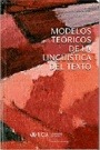 Portada de: MODELOS TEORICOS DE LA LINGÜISTICA DEL TEXTO