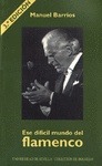 Portada de: Ese difícil mundo del flamenco