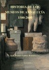 Portada de: Historia de los Museos de Andalucía. 1500-2000