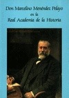 Portada de: DON MARCELINO MENENDEZ PELAYO EN LA REAL ACADEMIA DE LA HISTORIA.