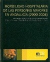 Portada de: MORBILIDAD HOSPITALARIA DE LAS PERSONAS MAYORES EN ANDALUCIA (2000-2004).