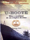 Portada de: U-BOOTE MITO Y REALIDAD DE UN TRÁGICO DESTINO´