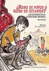 Portada de: ¿ROBO DE NIÑOS O ROBO DE GITANOS?