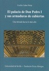 El palacio de Don Pedro I y sus armaduras de cubiertas