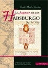 Portada de: LA AMERICA DE LOS HABSBURGO (1517-1700)