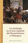 Portada de: LA MITOLOGIA EN EL ARTE ESPAÑOL: DEL RENACIMIENTO A VELAZQUEZ.