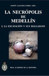 Portada de: LA NECROPOLIS DE MEDELLIN I. LA EXCAVACION Y SUS HALLAZGOS.