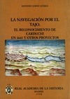 Portada de: LA NAVEGACION POR EL TAJO: EL RECONOCIMIENTO DE CARDUCHI EN 1641 Y OTROS PROYECT