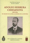 Portada de: ADOLFO HERRERA CHIESANOVA (1847-1925) SU LEGADO EN LA REAL ACADEMIA DE LA HISTOR