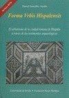 Forma Urbis Hispalensis. El urbanismo de la ciudad romana de Hispalis a través de los testimonios ar