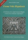 Portada de: Forma Urbis Hispalensis. El urbanismo de la ciudad romana de Hispalis a través de los testimonios ar