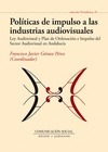 POLITICAS DE IMPULSO A LAS INDUSTRIAS AUDIOVISUALES