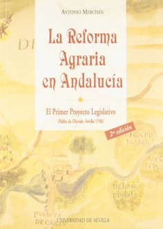 La reforma agraria en Andalucía, el primer proyecto legislativo (Pablo de Olavide. Sevilla 1768)